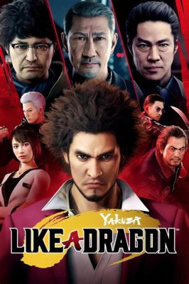 Yakuza: Like a Dragon - A Whimsical Journey Through Kamurocho's Underworld!